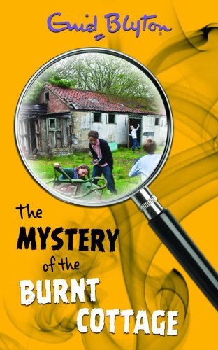 The Mystery of the Burnt Cottage (Mysteries) By  Enid Blyton