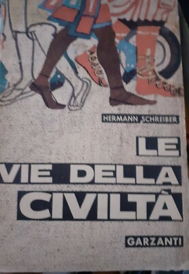 ''Le Vie Della Civiltà'' di Hermann Shreiber