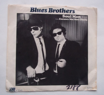 BLUES BROTHERS - Soul Man / Excusez Moi Mon Cherie - 45 RPM 7'' Record 1978 PS