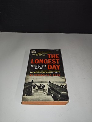 The Longest Day When Cowards Became Men & Men Became Heroes By Cornelius Ryan