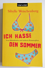 S. Weischenberg: Ich hasse den Sommer- Von Bikinikäufen und anderen Katastrophen