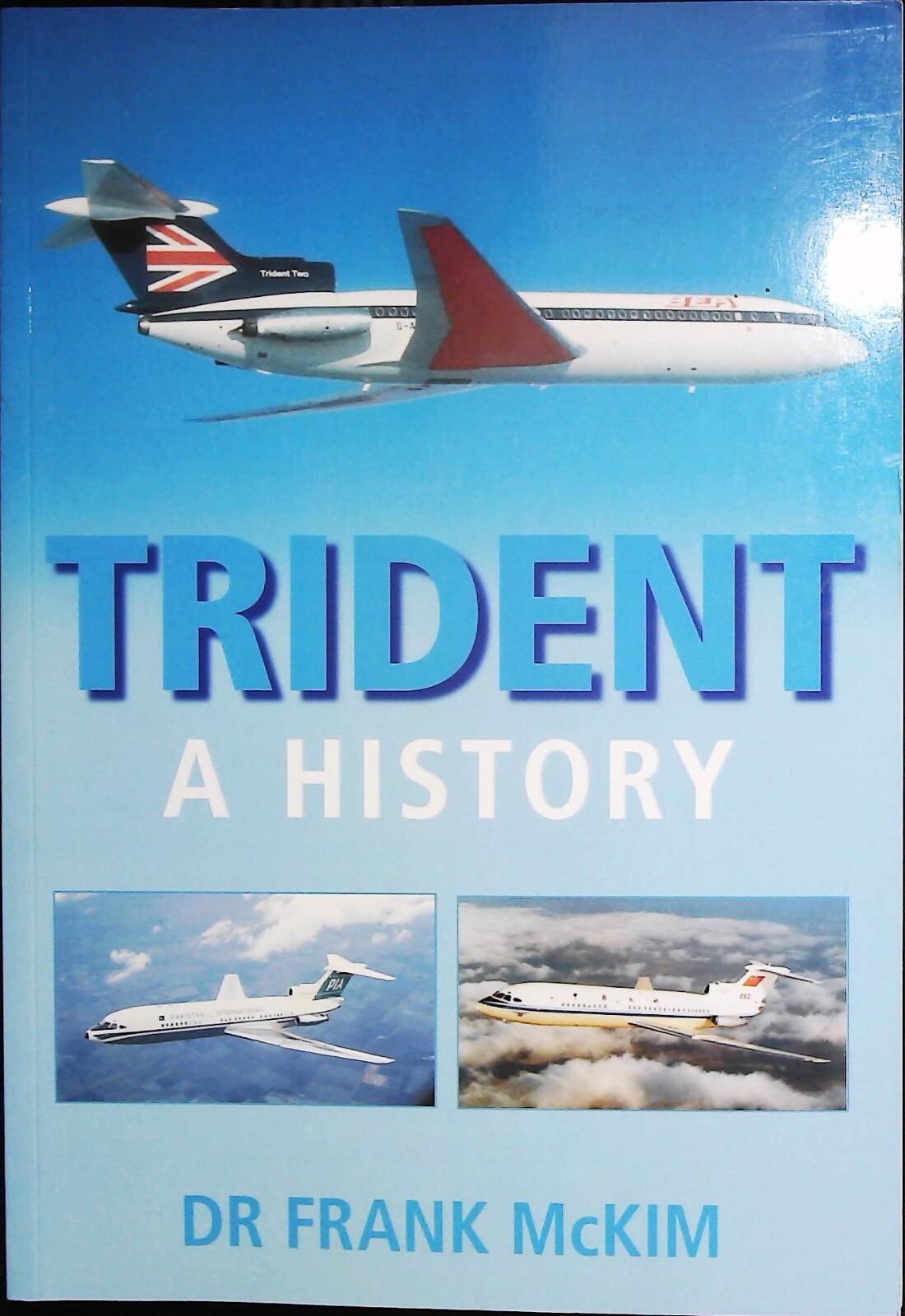 Trident Aircraft A History by Dr Frank McKim (Paperback) Planes Jets Illustrated