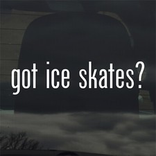 Got Ice Skates? Custom Vinyl Sticker Decal Hockey Figure Skating Rink