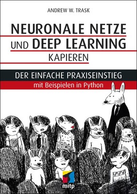 Neuronale Netze und Deep Learning kapieren | Andrew W. Trask | Taschenbuch