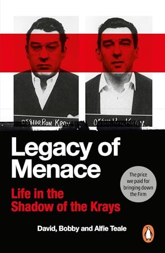 Legacy of Menace: Life in the Shadow of the Krays - Teale, David