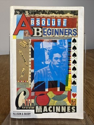 Absolute Beginners by Colin MacInnes 1984 UK PB - Allison & Busby - Vintage