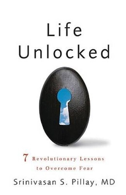 Life Unlocked: 7 Revolutionary Lessons to Overcome Fear - Hardcover - GOOD