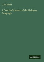 G. W. Parker | A Concise Grammar Of The Malagasy Language | Buch | Englisch