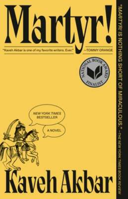 Martyr! by Kaveh Akbar: New