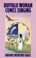 Buffalo Woman Comes Singing: The Spirit Song of a Rainb