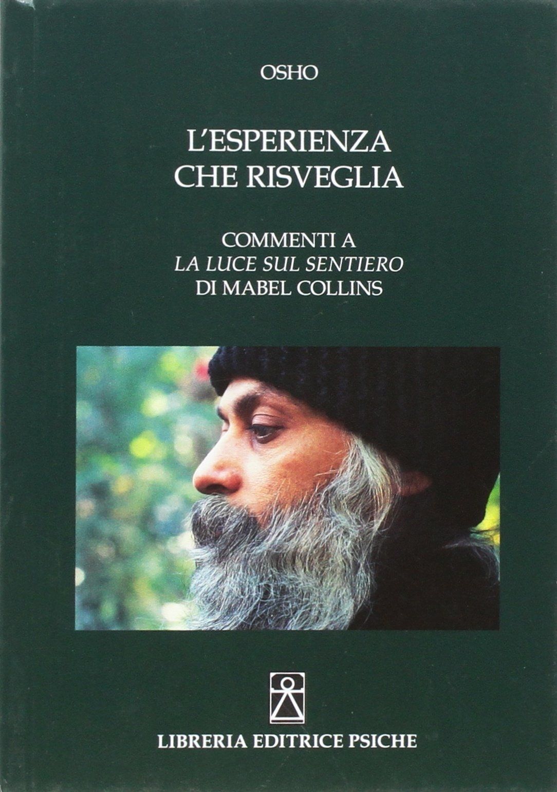 Libri Osho - L' Esperienza Che Risveglia. Commenti A La Luce Sul Sentiero Di Mab