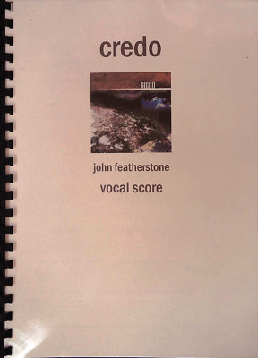 JOHN FEATHERSTONE Credo VOCAL SCORE English Version 2005 Songbook @ EXCLT