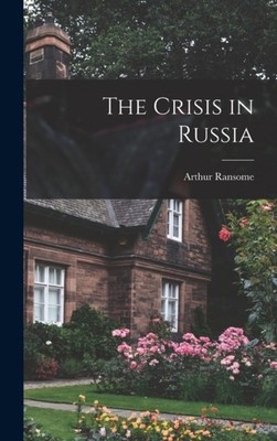 Ransome - Crisis in Russia - New hardback or cased book - 17 - X555z