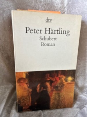 Schubert: Zwölf Moments musicaux und ein Roman (dtv Literatur) Härtling, Peter: