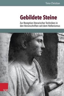 Gebildete Steine: Zur Rezeption Literarischer Techniken in Den Versinschriften S