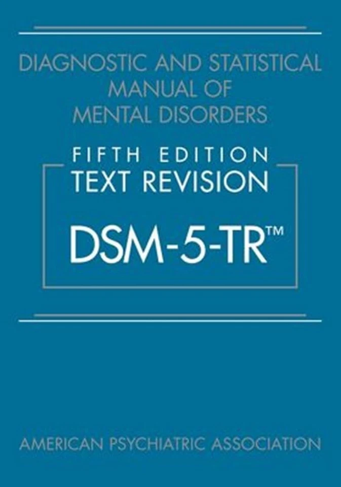 DIAGNOSTIC AND STATISTICAL MANUAL OF MENTAL DISORDERS TEXT REVISION DSM 5 TR 5BP