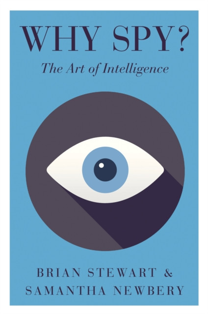 Why Spy? On the Art of Intelligence by Brian Stewart (Paperback Book)