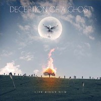 Deception Of A Ghost - Life Right Now - Cd - G72Z
