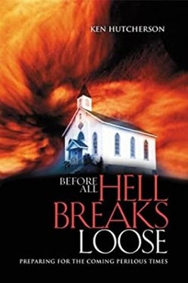 Before All Hell Breaks Loose : Preparing for the Coming Perilous