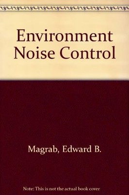 ENVIRONMENTAL NOISE CONTROL By Edward B. Magrab - Hardcover Excellent Condition
