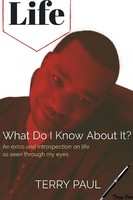 Life What Do I Know About It? Terry Paul Taschenbuch Kartoniert / Broschiert