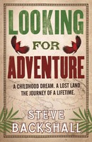 Looking For Adventure | Steve Backshall | Englisch | Taschenbuch | 2012