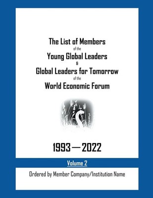 The List of Members of the Young Global Leaders & Global Leaders for Tomorrow...