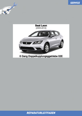 Seat Leon (2005-2012) Reparatur 6 Gang Doppelkupplungsgetriebe 02E