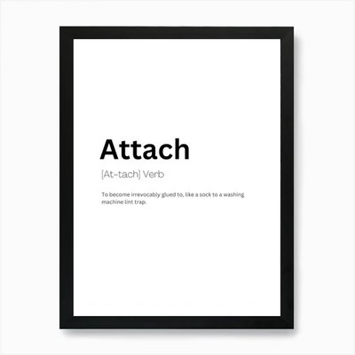 Attach Definition Meaning Art Print Framed Wall Art Poster Canvas Print Picture