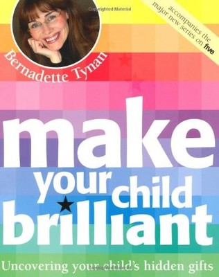 Make Your Child Brilliant by Bernadette Tynan 1844005798 FREE Shipping