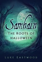 Samhain | The Roots Of Halloween | Luke Eastwood | Taschenbuch | Englisch | 2021