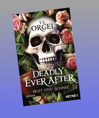Deadly Ever After - Blut und Schnee T. S. Orgel