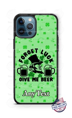 Forget Beer Give me Beer St Patty's Personalized Phone Case fits iPhone Samsung
