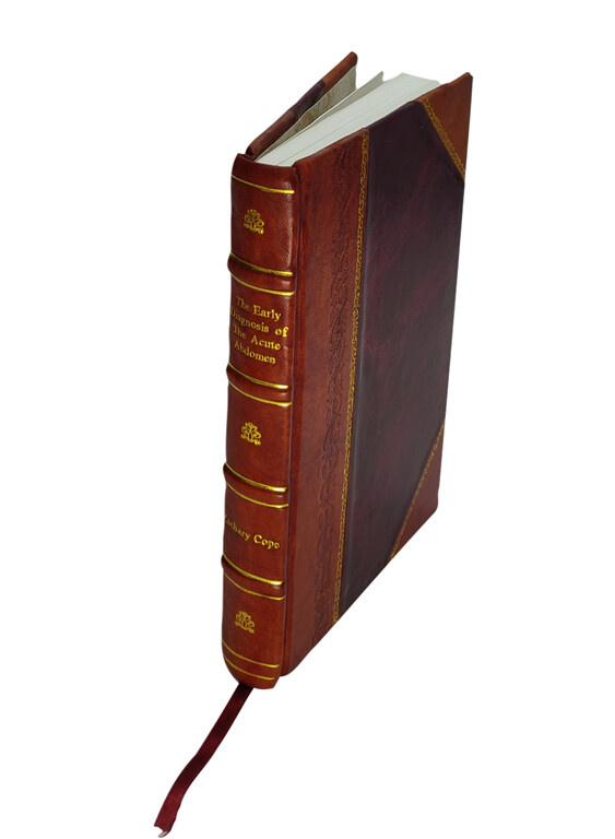 The Early Diagnosis Of The Acute Abdomen 1921 By Zachary Cope [Leather Bound]