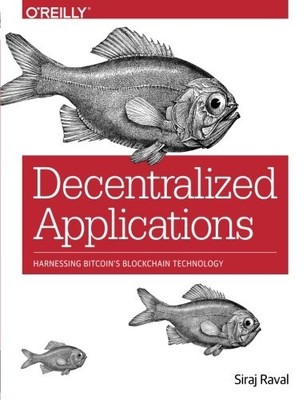 DECENTRALIZED APPLICATIONS: HARNESSING BITCOIN'S By Siraj Raval *Mint Condition*