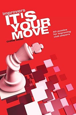 It's Your Move (Everyman Chess) by Ward, Chris Paperback / softback Book The