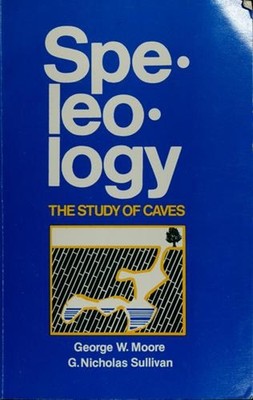 Speleology : The Study of Caves Paperback Nicholas, Moore, George
