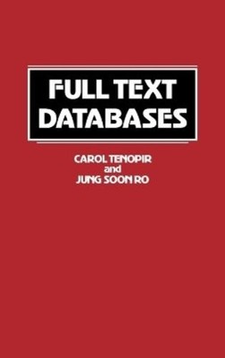 Jung Soon Ro Carol Tenopir Full Text Databases (Hardback)