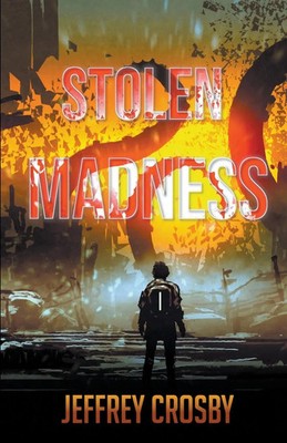 Jeffrey Crosby | Stolen Madness | Taschenbuch | Englisch (2022) | Jeffrey Crosby