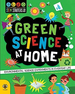 Green Science at Home (STEM Starters for Kids): Discover... - Susan Martineau