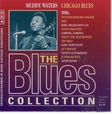 *** THE BLUES COLLECTION CD 11 *** MUDDY WATERS   CHICAGO BLUES ***