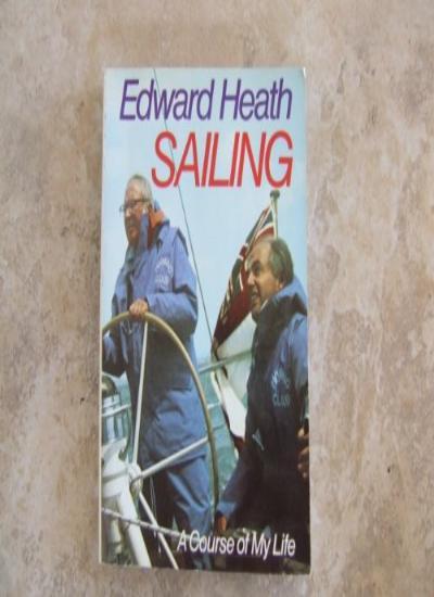 Sailing: A Course of My Life-Edward Heath