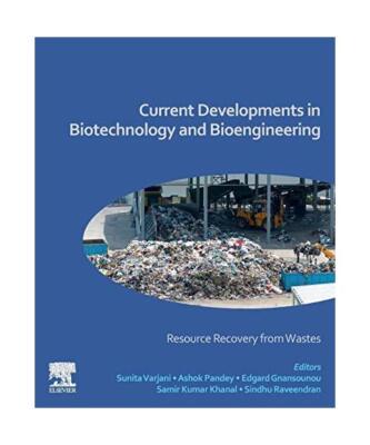 Current Developments in Biotechnology and Bioengineering, Sunita Varjani