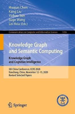 Knowledge Graph and Semantic Computing: Knowledge Graph and C... - 9789811619632