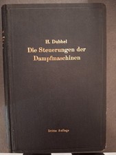 Dubbel - Die Steuerung der Dampfmaschinen 3. Auflage