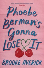 Phoebe Berman's Gonna Lose It by Brooke Averick (Hardback Book)