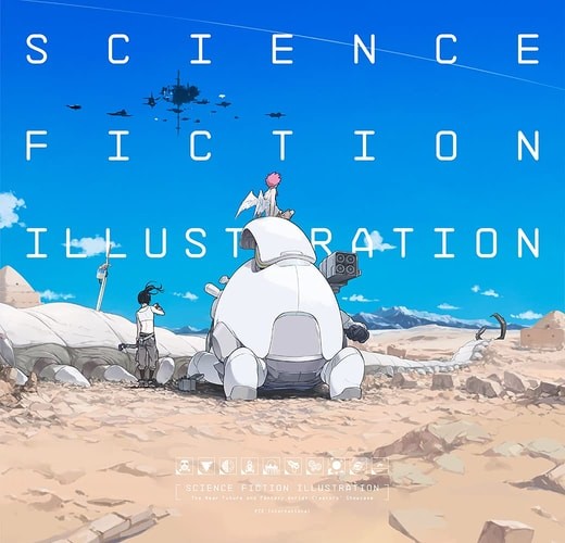 Science Fiction Illustration: The Near Future and Fantasy Worlds Creators' Showc