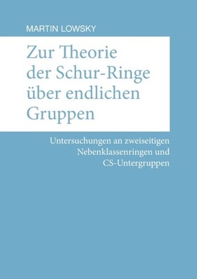 ZUR THEORIE DER SCHUR-RINGE BER ENDLICH by LOWSKY, MARTIN Paperback Self Help