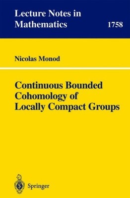 Monod - Continuous Bounded Cohomology of Locally Compact Groups - New  - X555z