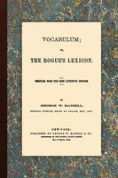 Vocabulum, Or, The Rogue's Lexicon. Compiled From The Most Authentic Sources.